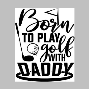 31_born to play golf with daddy.jpg